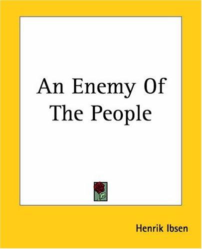 Henrik Ibsen: An Enemy Of The People (Paperback, Kessinger Publishing)