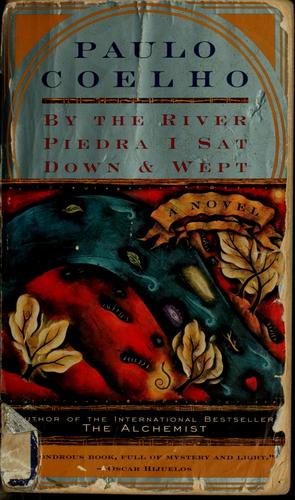 Paulo Coelho: By the River Piedra I sat down and wept (1997, HarperPerennial)