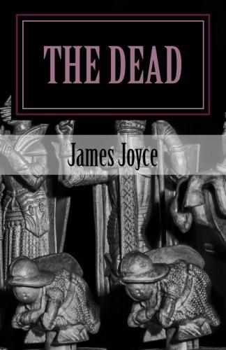 James Joyce: The Dead (Paperback, CreateSpace Independent Publishing Platform)