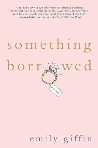 Emily Giffin: Something Borrowed (2004)