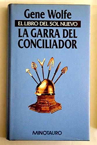 Gene Wolfe: La garra del conciliador (Hardcover, Minotauro.)