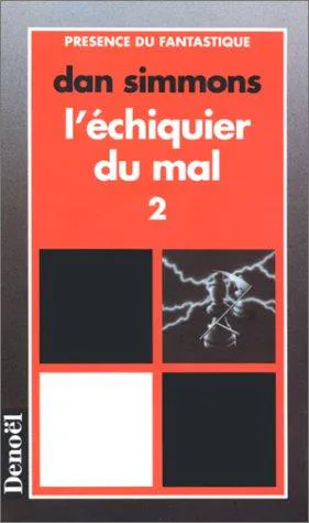 Dan Simmons: L'echiquier du mal (French language, 1995, Éditions Denoël)
