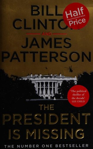 Bill Clinton, James Patterson: President Is Missing (2019, Penguin Random House)