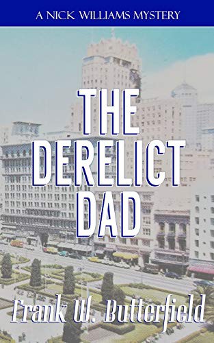 Frank W. Butterfield: The Derelict Dad (Paperback, Independently Published, Independently published)