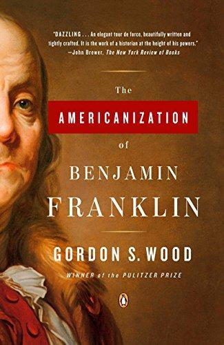 Gordon S. Wood: The Americanization of Benjamin Franklin (2004)