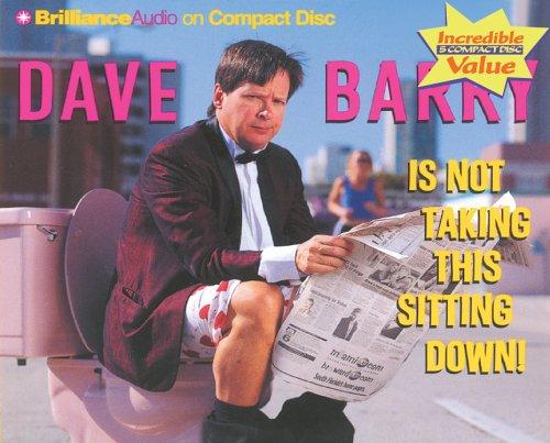 Dave Barry: Dave Barry Is Not Taking This Sitting Down (AudiobookFormat, Brilliance Audio on CD Value Priced)