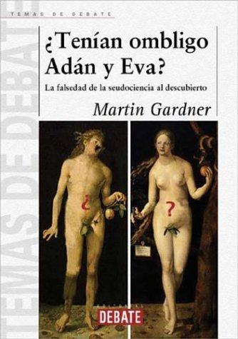 Martin Gardner: Tenian Ombligo Adan y Eva? (Paperback, Spanish language, Editorial Debate)