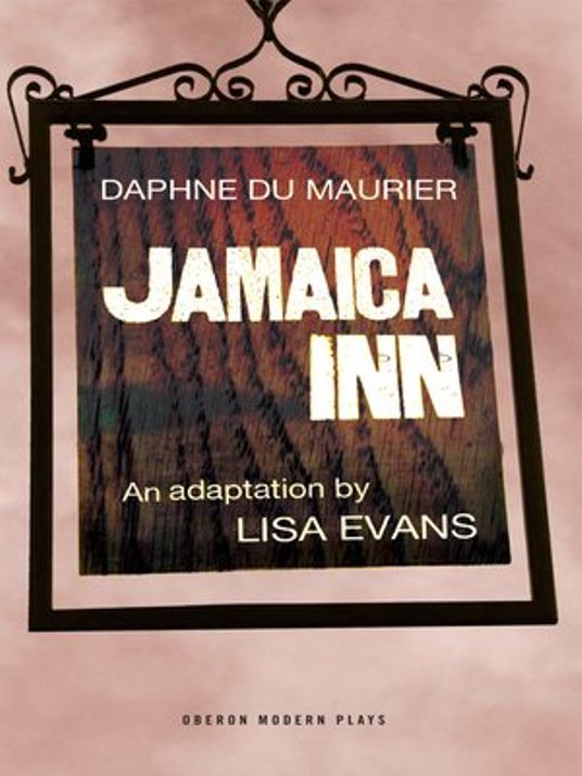 Daphne Du Maurier, Lisa Evans: Jamaica Inn (EBook, 2014, Oberon Books Ltd)
