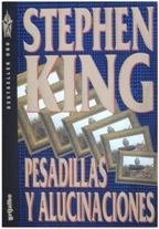 Stephen King: Pesadillas y Alucinaciones (Hardcover, 1994, Grijalbo, Grijalbo.)