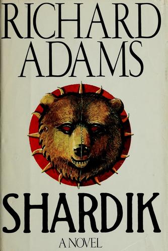 Richard Adams: Shardik (1974, Simon and Schuster)