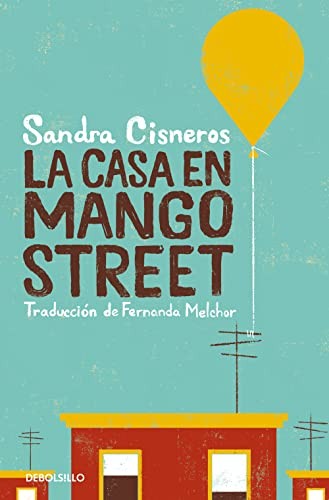 Sandra Cisneros, María Fernanda Melchor Pinto: La casa en Mango street (Paperback, Spanish language, DEBOLSILLO)