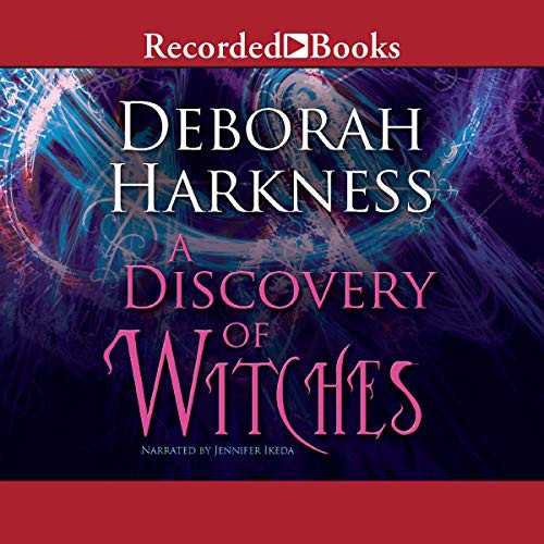 Deborah E. Harkness: A Discovery of Witches (AudiobookFormat, Recorded Books, Inc. and Blackstone Publishing)