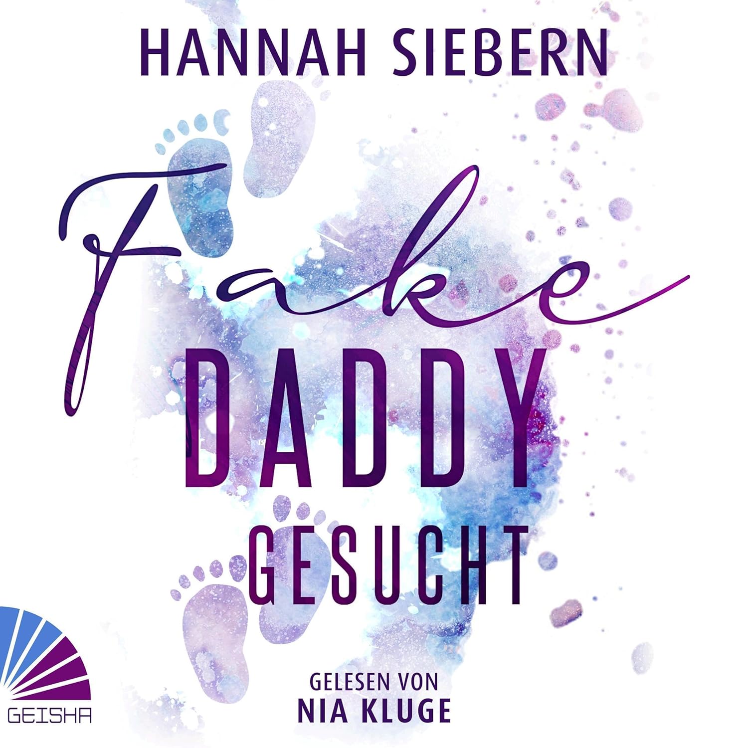 Hannah Siebern: Fake Daddy gesucht (AudiobookFormat, Deutsch language, 2023, Geisha Audio)