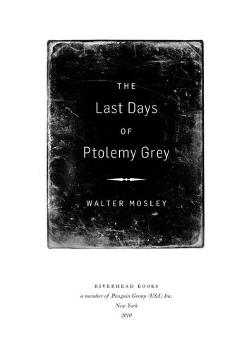 Walter Mosley: The last days of Ptolemy Grey (2010, Riverhead Books)