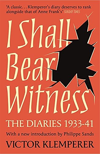 Victor Klemperer: I Shall Bear Witness (2021, Orion Publishing Group, Limited, W&N)