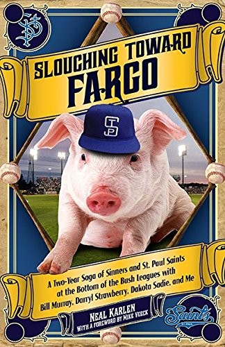 Neal Karlen: Slouching Toward Fargo (Paperback, Minnesota Historical Society Press)
