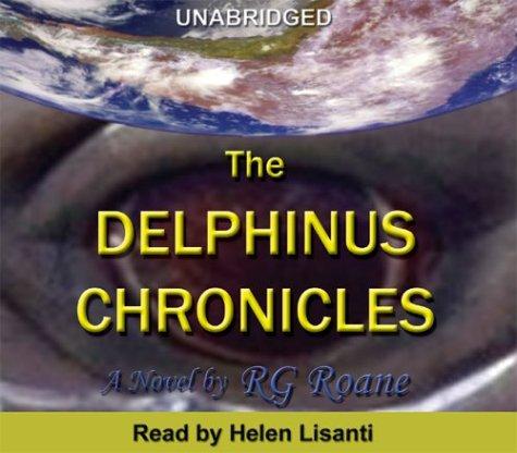 Richard G. Roane: The Delphinus Chronicles (AudiobookFormat, Cherry Hill Pub)