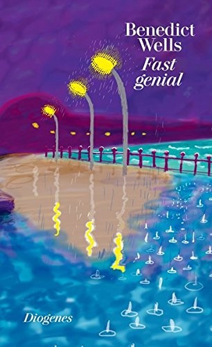 Benedict Wells: Fast genial (Hardcover, Diogenes Verlag AG)