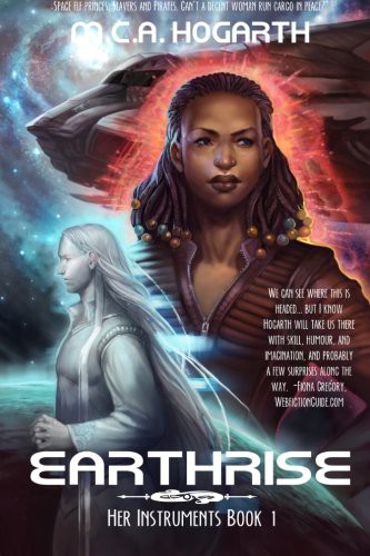 Julie Dillon, M.C.A. Hogarth: Earthrise (Paperback, Createspace Independent Publishing Platform, CreateSpace Independent Publishing Platform)