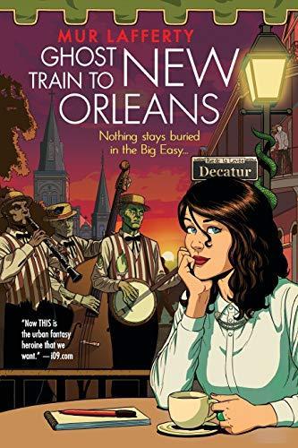 Mur Lafferty (duplicate): Ghost train to New Orleans (2014)