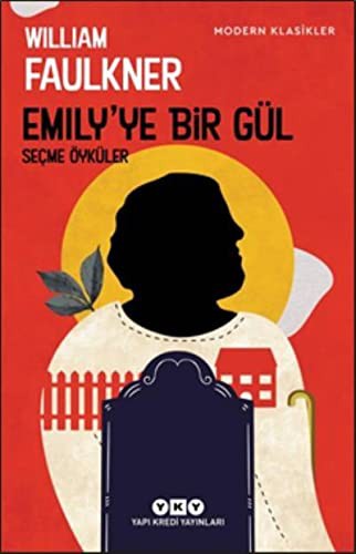 William Faulkner: Emily'ye Bir Gül (Paperback, Yapı Kredi Yayınları ( YKY ))