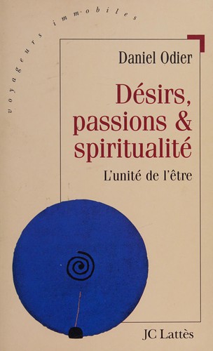 Daniel Odier: Désirs, passions et spiritualité (French language, 1999, J.C. Lattès)