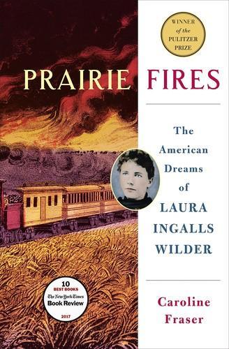 Caroline Fraser: Prairie fires (2017)