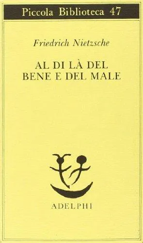Friedrich Nietzsche: Al di là del bene e del male (Italian language, 1992, Adelphi Edizioni)