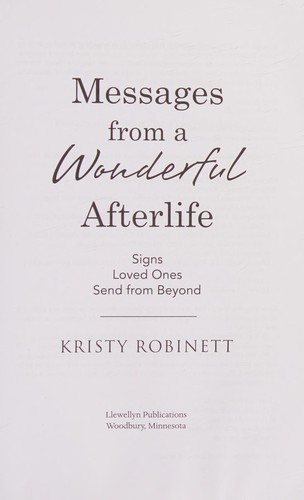 Kristy Robinett: Messages from a Wonderful Afterlife (2017, Llewellyn Publications)