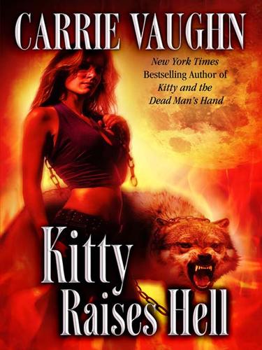 Carrie Vaughn: Kitty Raises Hell (EBook, 2009, Grand Central Publishing)