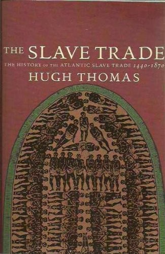 Hugh Thomas: The slave trade (1997, Picador)