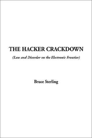 Bruce Sterling: The Hacker Crackdown (Hardcover, 1994, IndyPublish.com, IndyPublish)