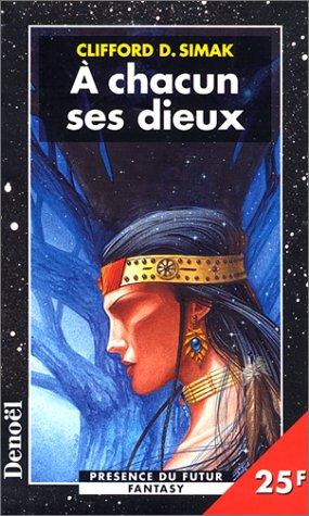 Clifford D. Simak: A chacun ses dieux (Paperback, French language, Denoël)