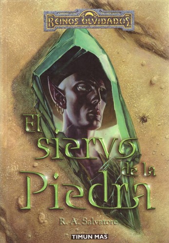 R. A. Salvatore: El siervo de la piedra (Spanish language, 2001, Timun Mas)