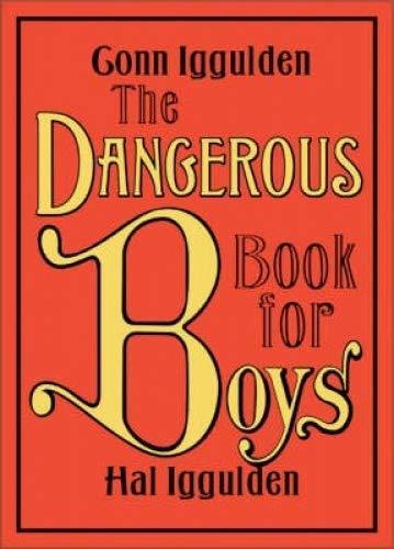 Conn Iggulden, Hal Iggulden: The Dangerous Book for Boys (2007)