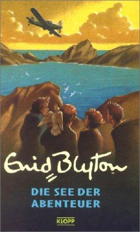 Enid Blyton: Die See der Abenteuer. ( Ab 10 J.). (Hardcover, German language, 2001, Erika Klopp Verlag)