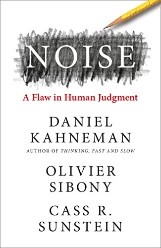 Daniel Kahneman, Cass R. Sunstein, Oliver Sibony: Noise (2021, HarperCollins Publishers Limited, HARPER COLLINS)