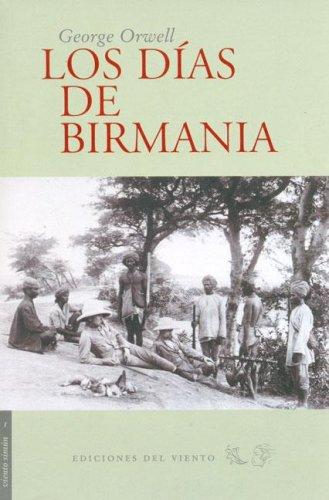 George Orwell: Los días de Birmania (Paperback, Spanish language, 2003, Ediciones del Viento)