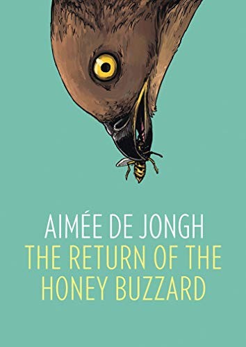 Aimée de Jongh: The Return of the Honey Buzzard (Hardcover, Selfmadehero, SelfMadeHero)