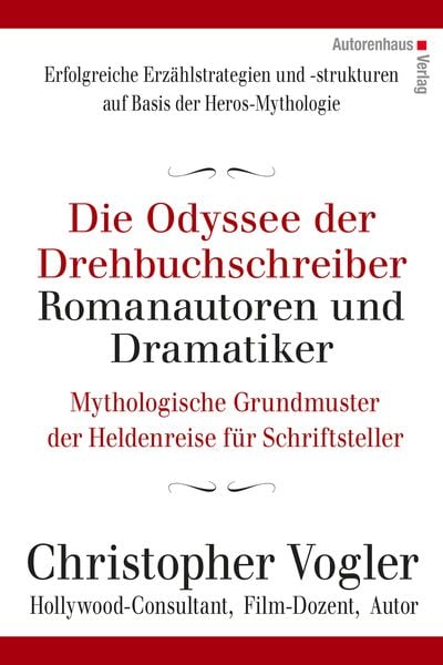 Christopher Vogler: Die Odyssee der Drehbuchschreiber, Romanautoren und Dramatiker (German language, Autorenhaus-Verlag)