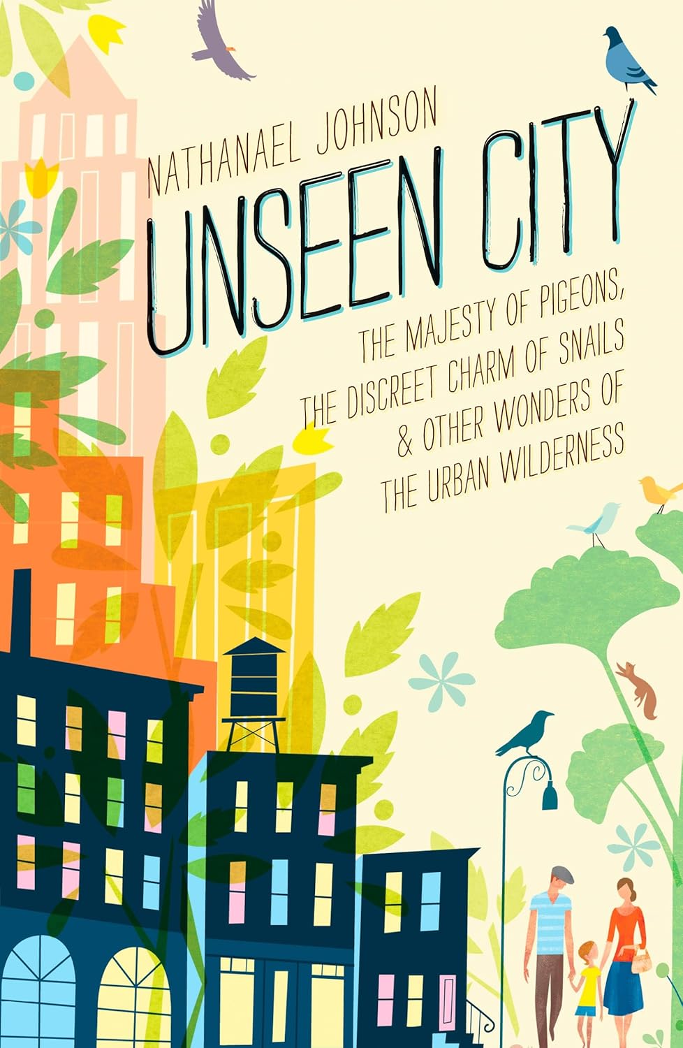Nathanael Johnson: Unseen city (2016)