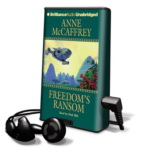 Dick Hill, Anne McCaffrey: Freedom's Ransom (EBook, 2009, Brilliance Audio Lib Edn)