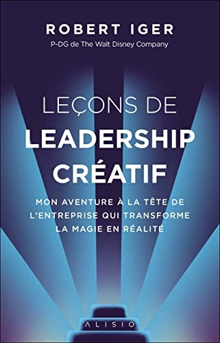 Robert Iger: Leçons de leadership créatif (2021, ALISIO)