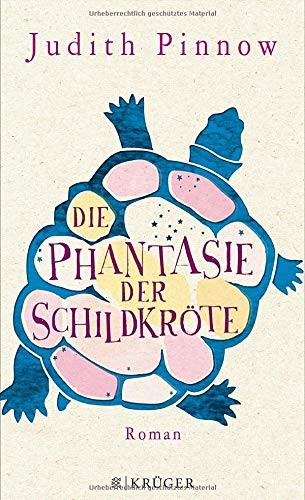 Judith Pinnow: Die Phantasie der Schildkröte (Hardcover, FISCHER Krüger)