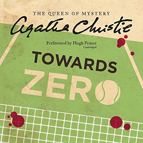 Agatha Christie: Towards Zero (AudiobookFormat, 2016, HarperCollins Publishers and Blackstone Audio, Avon Original)