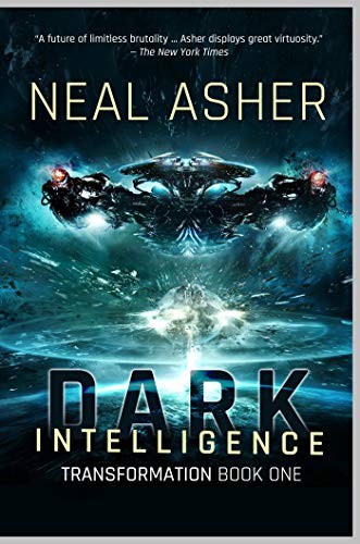 Neal L. Asher: Dark Intelligence (Transformations Book 1) (2015, Night Shade Books)