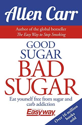 Allen Carr: Good Sugar Bad Sugar (2016, Arcturus Publishing)