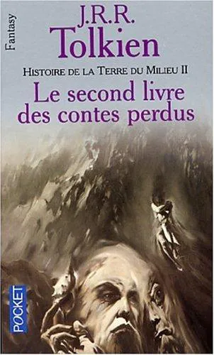 J. R. R. Tolkien: Le Second Livre des contes perdus (French language, 2001, Presses Pocket)
