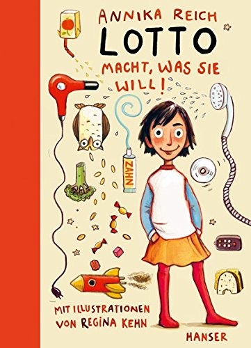 Annika Reich: Lotto macht, was sie will! (Hardcover, Hanser, Carl GmbH + Co.)