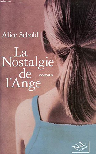 Alice Sebold: LA NOSTALGIE DE L'ANGE (Paperback, A VUE D OEIL)